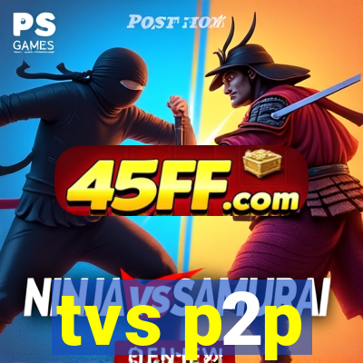 tvs p2p